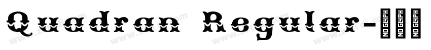 Quadran Regular字体转换 Quadran Regular字体转换